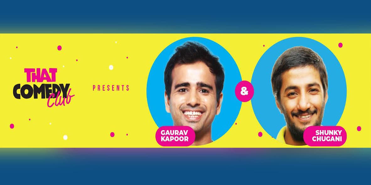 That Comedy Club Feat. Gaurav Kapoor & Shunky Chugani
