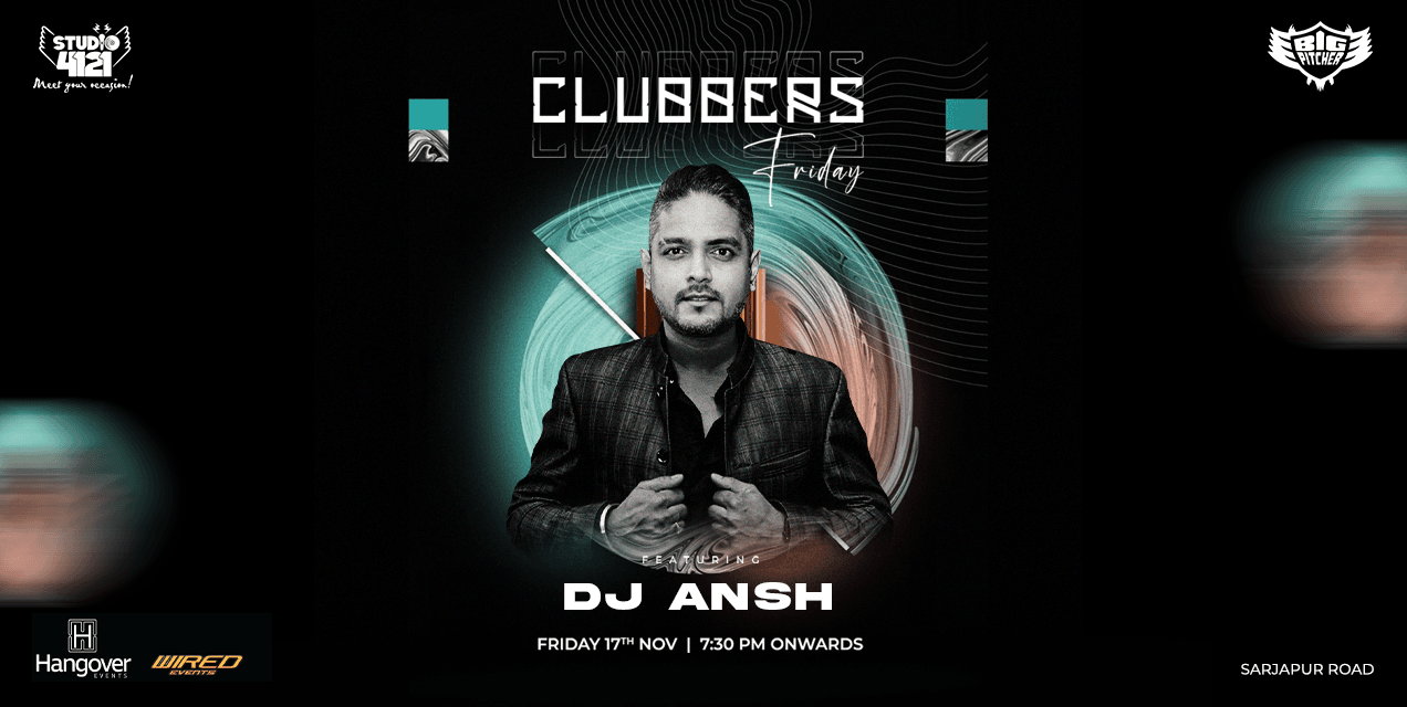 Clubbers Friday | Sarjapur