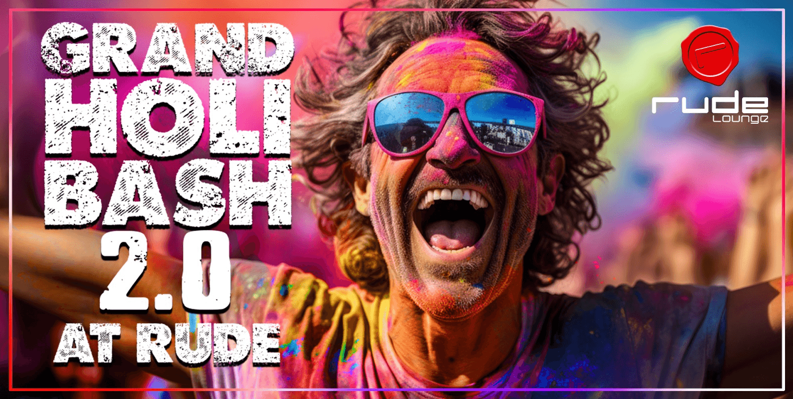 Grand Holi Bash 2.0 | Rude Lounge Belapur