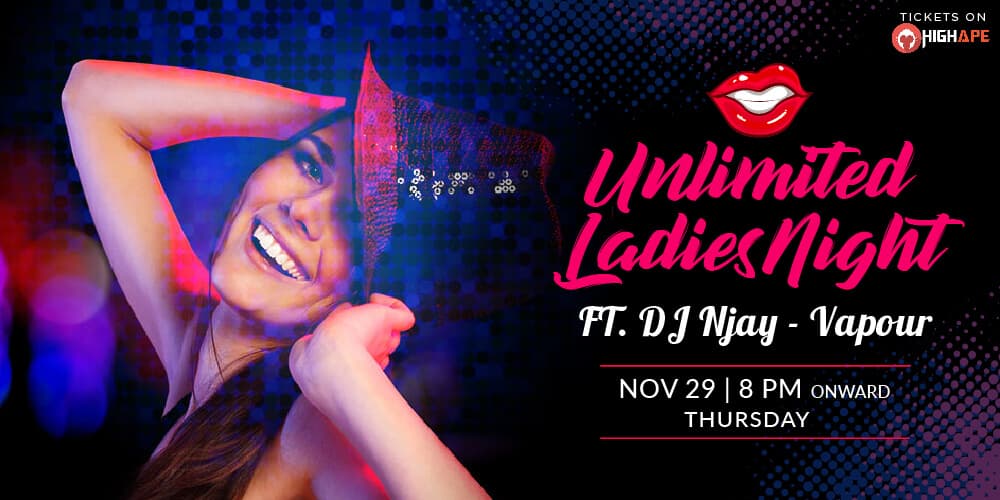 Unlimited Ladies Night ft. DJ Njay - Vapour 