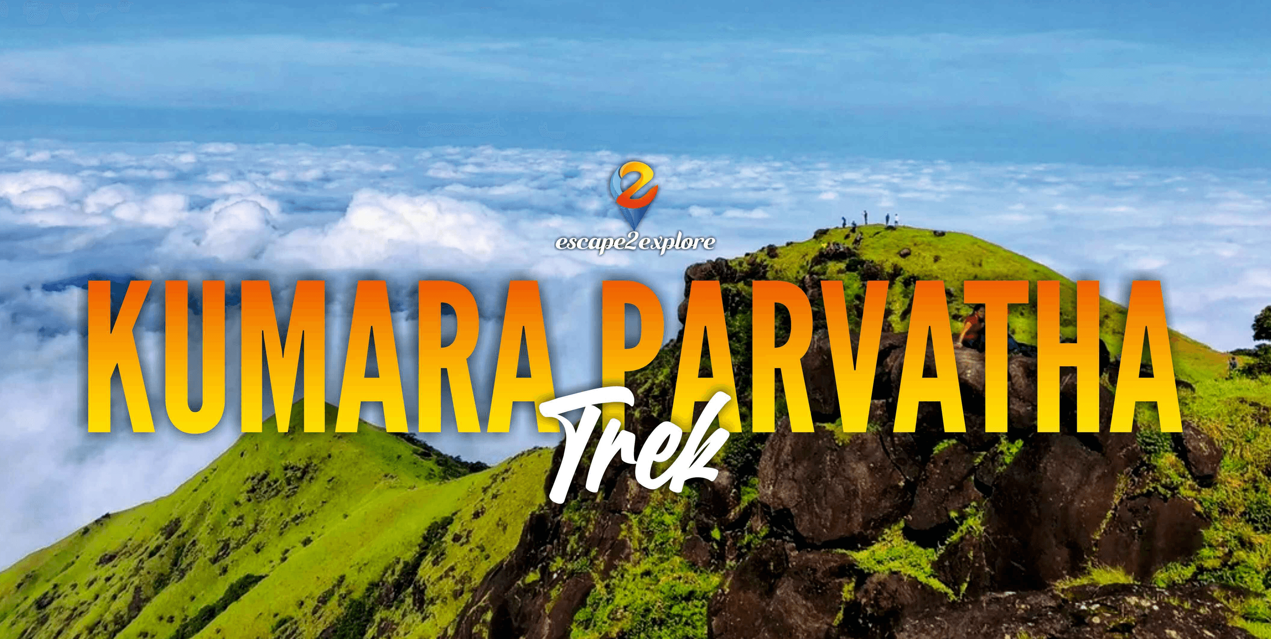 Kumara Parvatha Trek | Escape2Explore