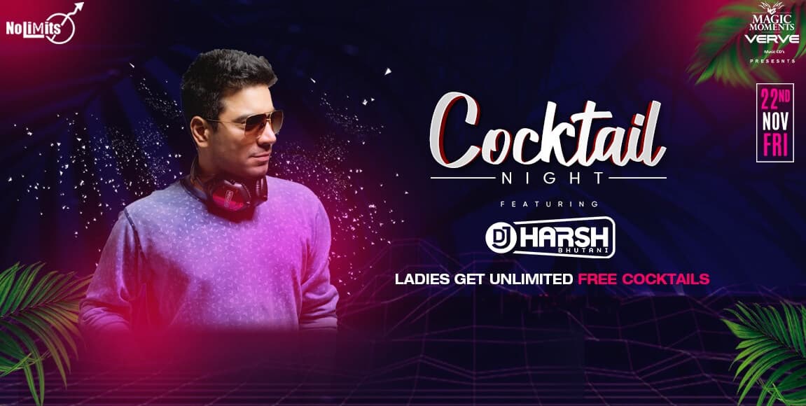Cocktail Night Ft. DJ Harsha Bhutani - The Bollywood Fiesta.