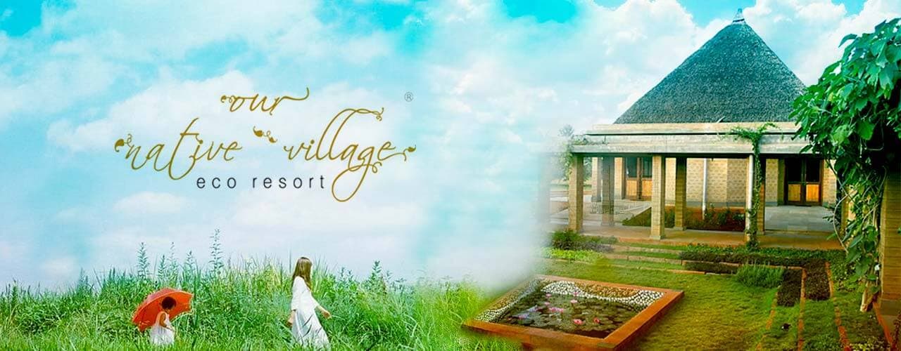 Our Native Village - Eco Resort ( September )