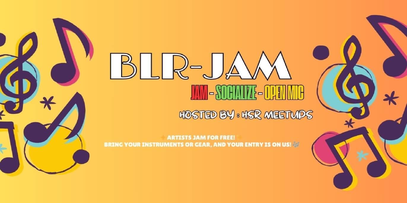 BLR -Jam Hosted By HSR Meetups