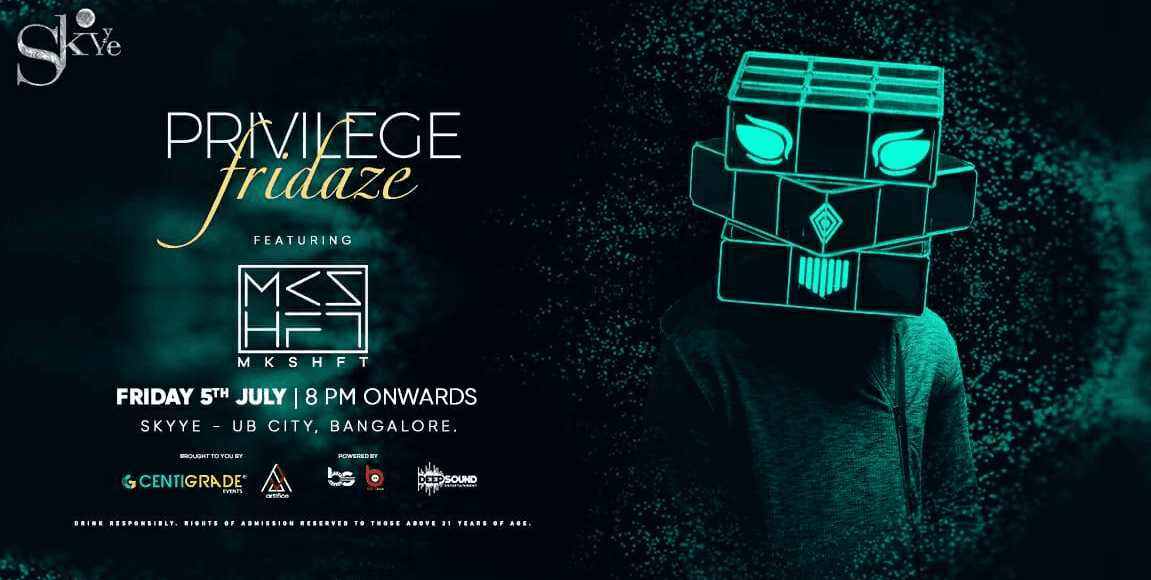 Privilege Fridaze Ft. MKSHFT at Skyee