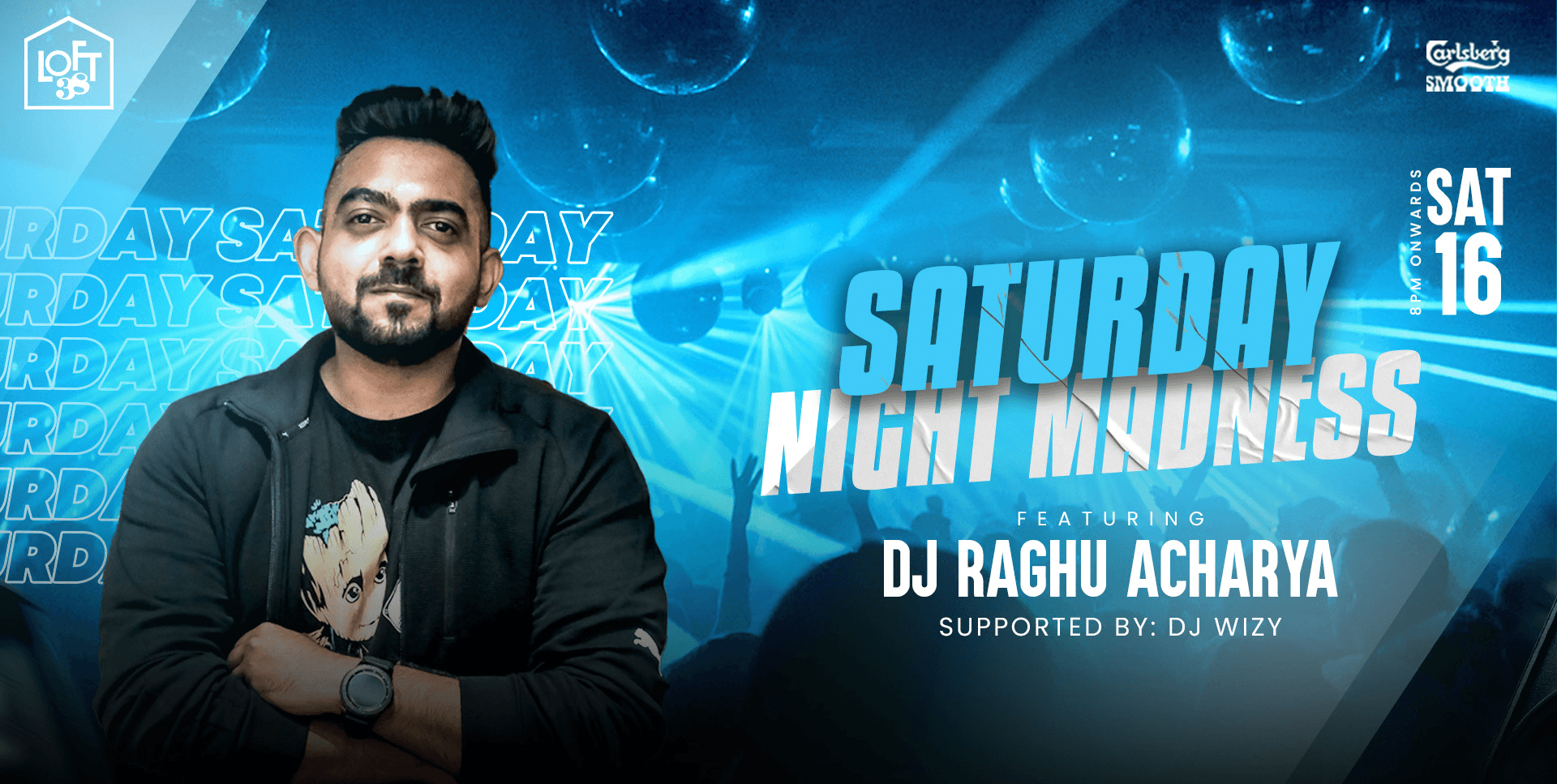 Big Saturday Night Madness | Loft 38