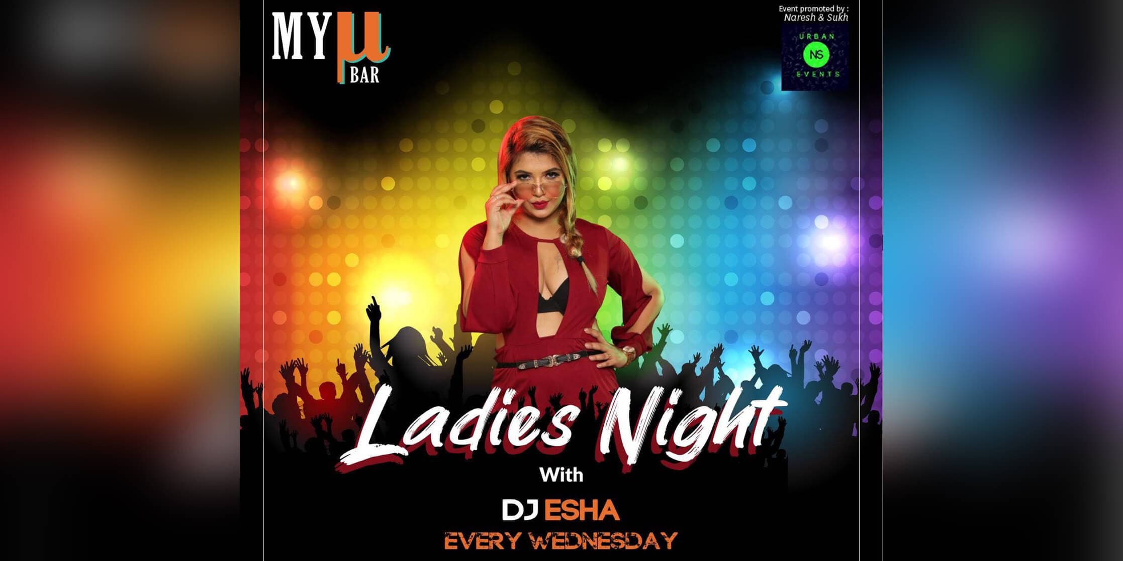 Ladies Night Ft. DJ Esha