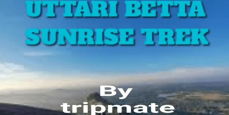 Uttari Betta Sunrise Trek By Tripmate