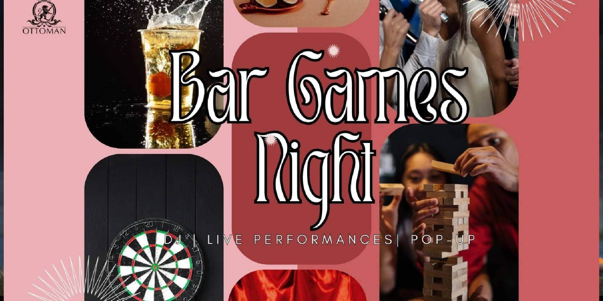 Bar Games Night | Ottoman 