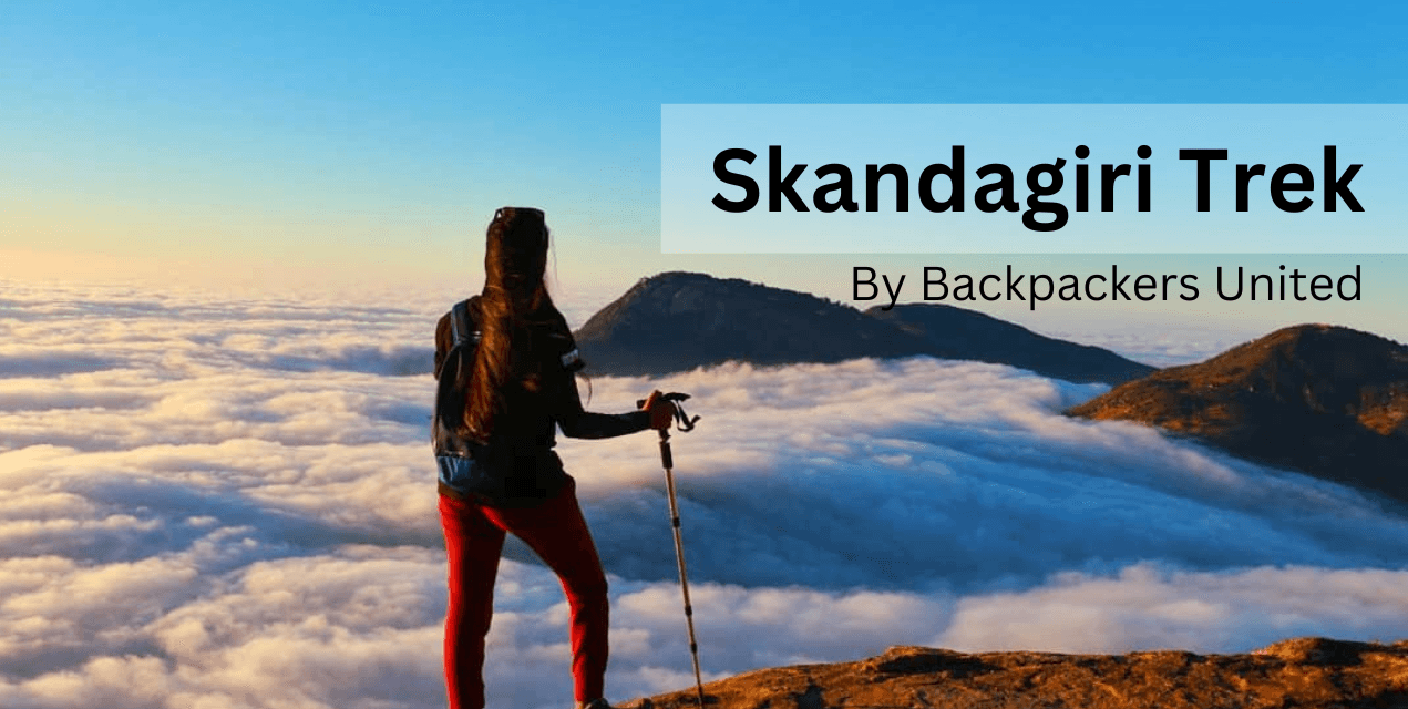 Skandagiri Sunrise Trek | Backpackers United