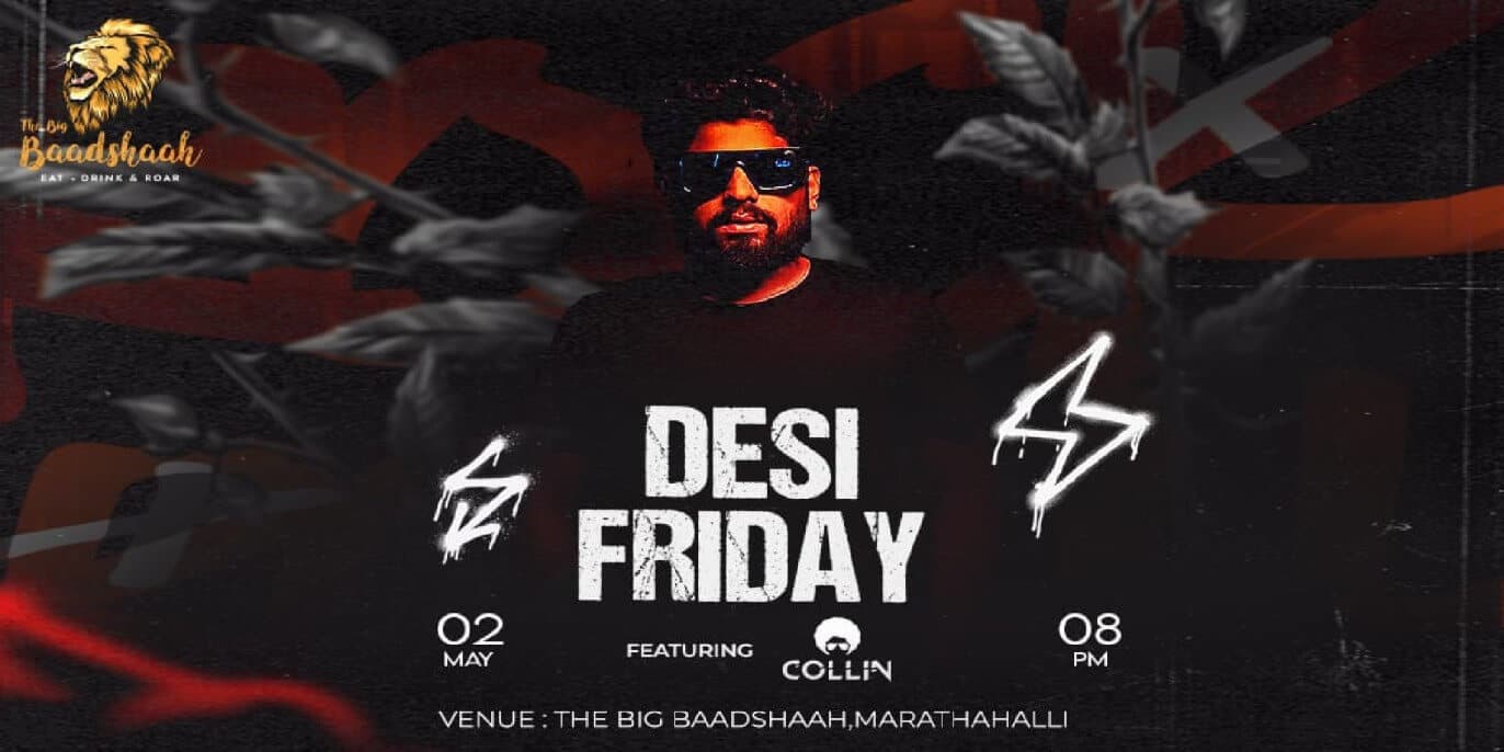 Desi Friday | The Big Baadshaah