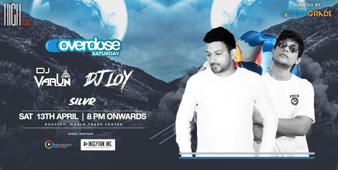 Overdose Saturday Ft. DJ Varun & DJ Loy