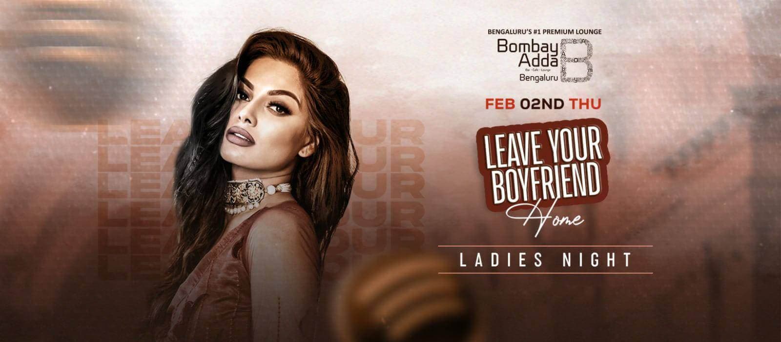 Leave Your Boyfriend Home - Ladies Night