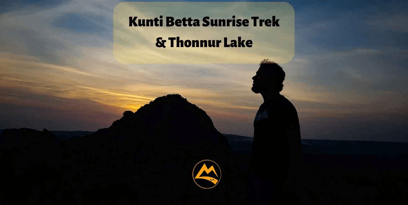 Kunti Betta Sunrise Trek With Thonnur Lake visit | Muddie Trails