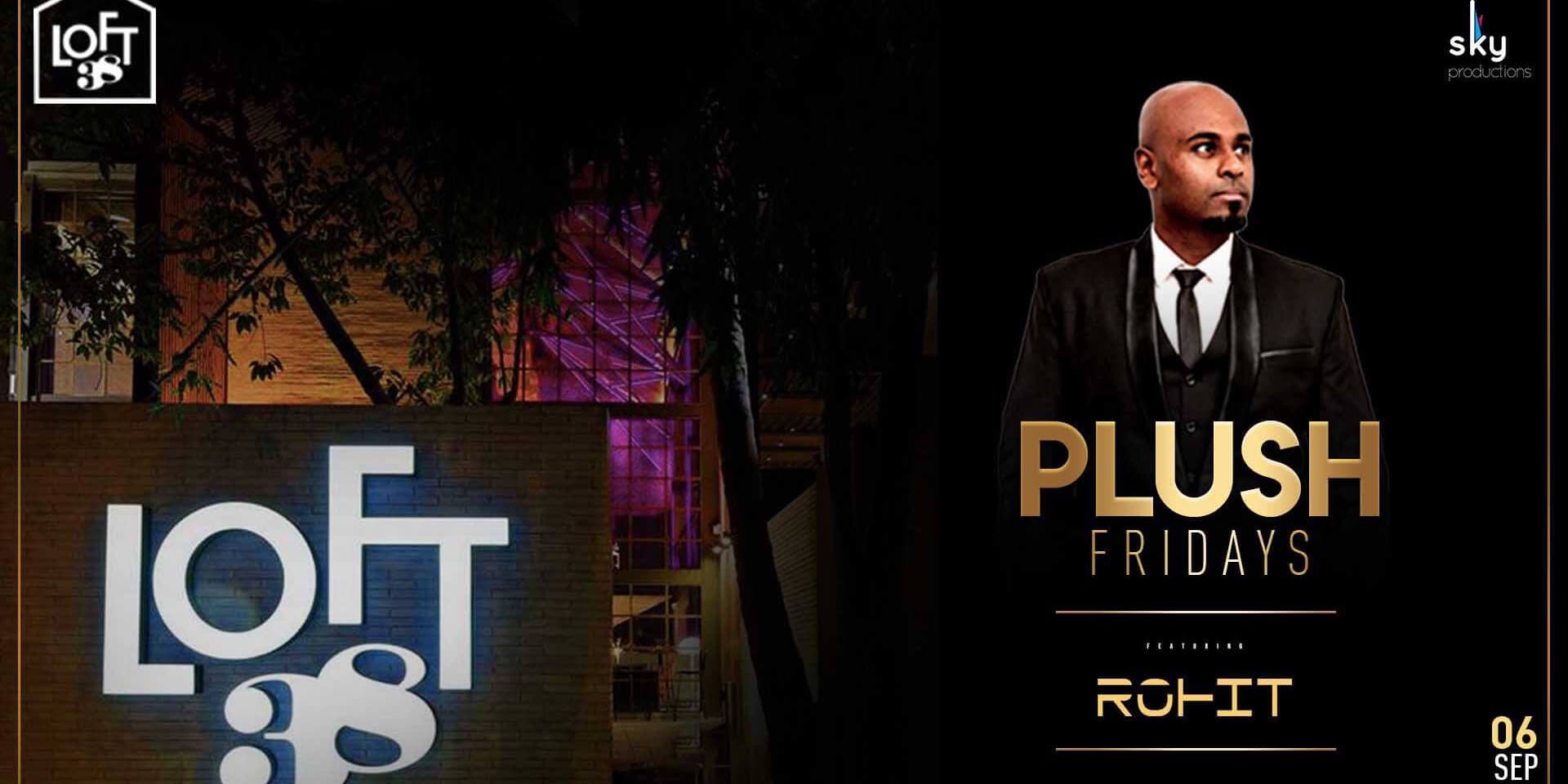 Plush Fridays ft DJ Rohit