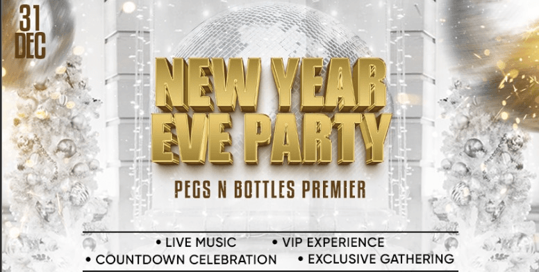 NYE Party 2024 | Pegs N Bottles Premier