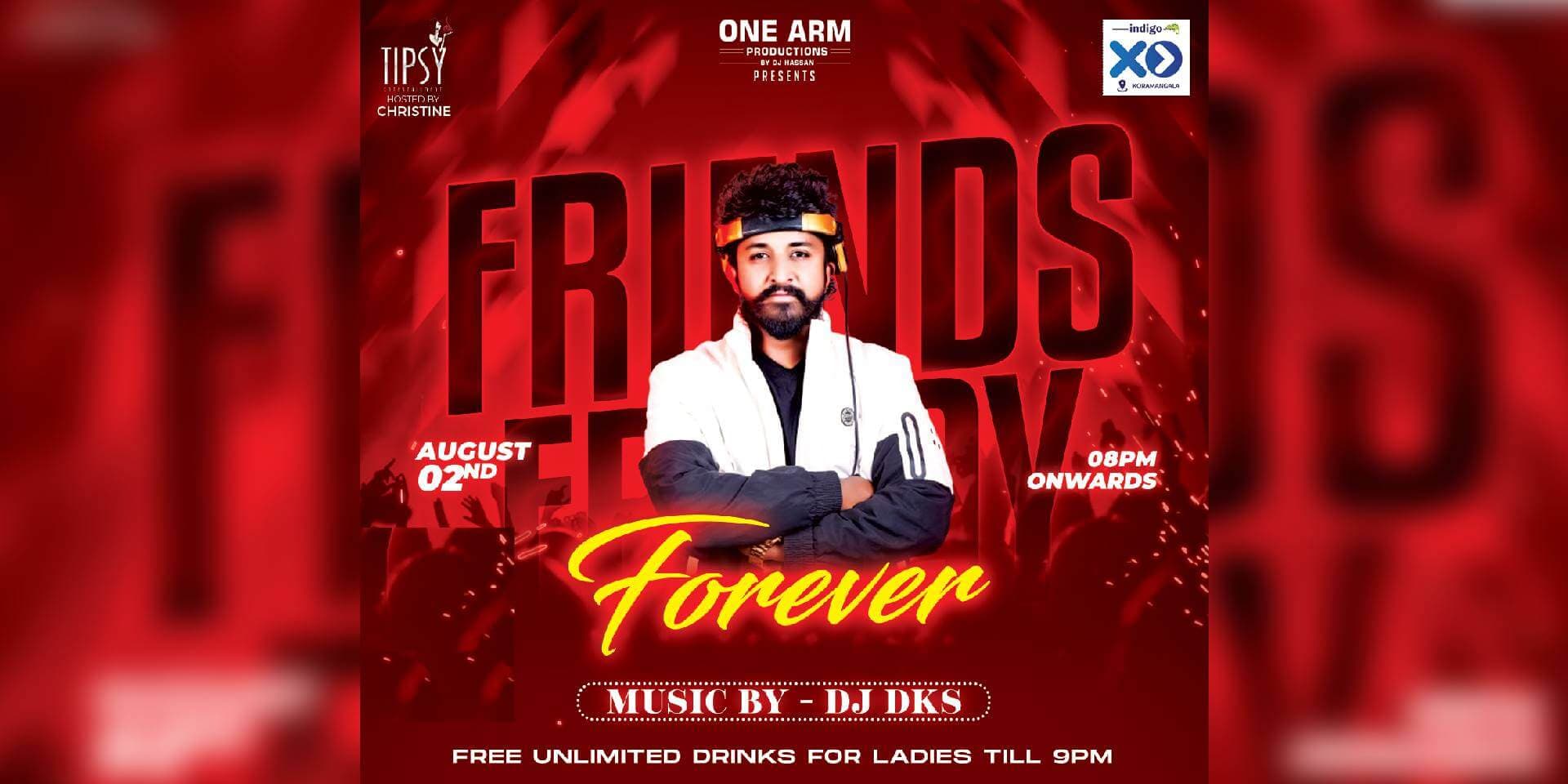 Friends Forever | Free Entry For All
