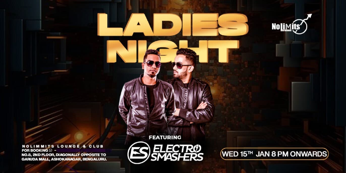 Ladies Night Ft DJ ElectroSmashers | Nolimmits Brigade