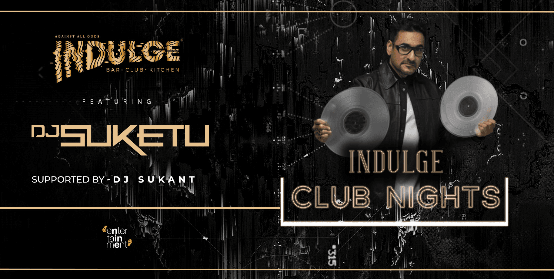 Indulge Saturday Club Nights Ft DJ Suketu