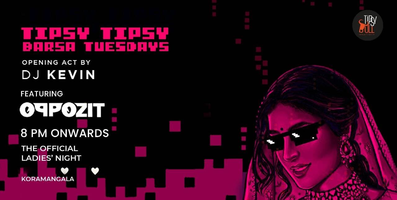 Tipsy Tipsy Barsa Tuesdays 