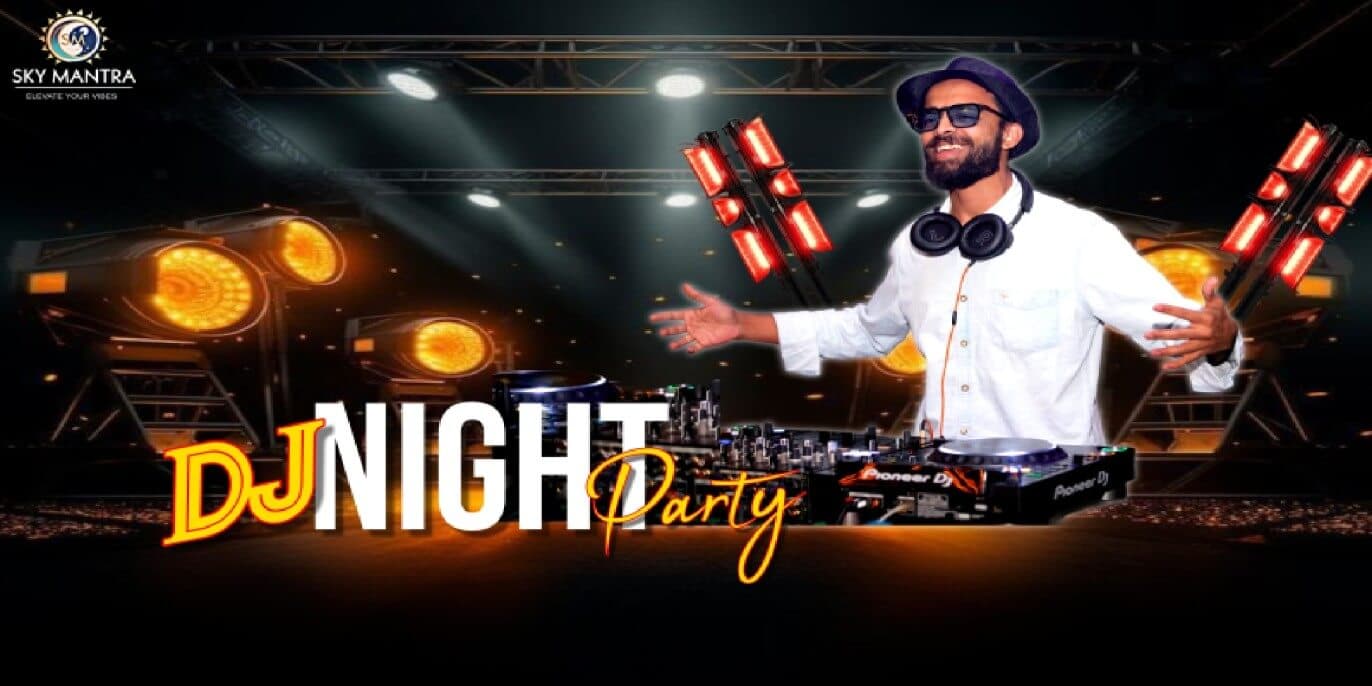DJ Night Party At Sky Mantra