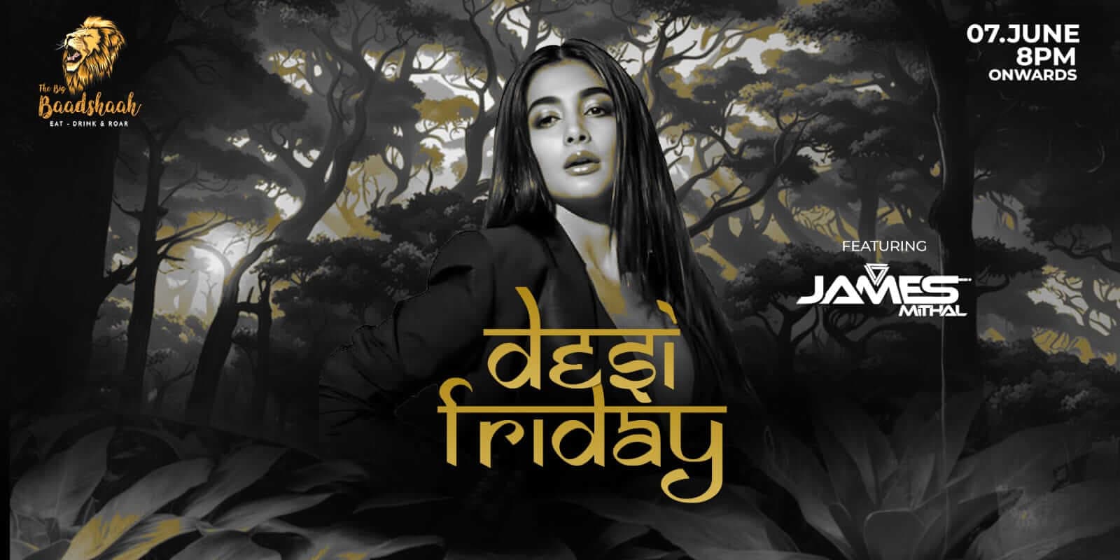 Desi Friday | The Big Baadshaah