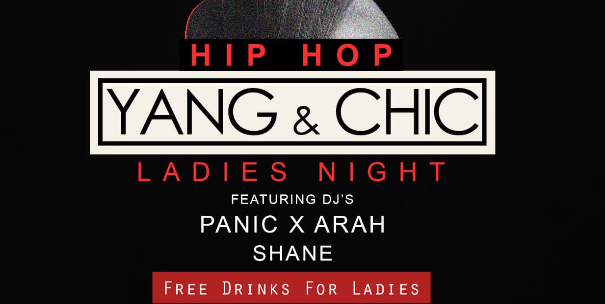 Wednesday - Hip-Hop Yang And Chic Ladies Night