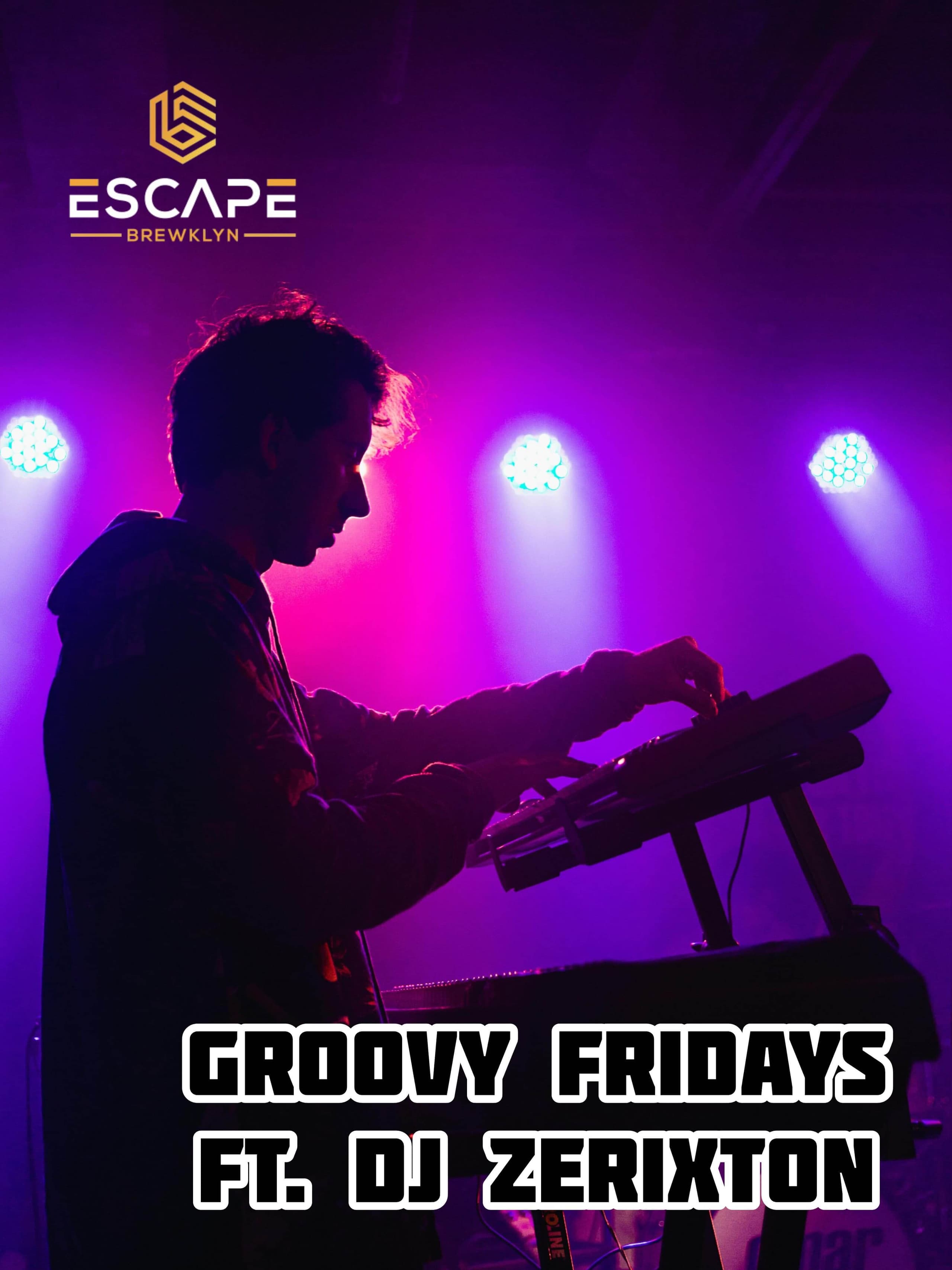 Groovy Fridays x DJ Zerixton