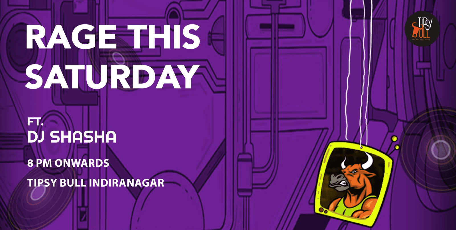 Rage This Saturday | Tipsy Indiranagar