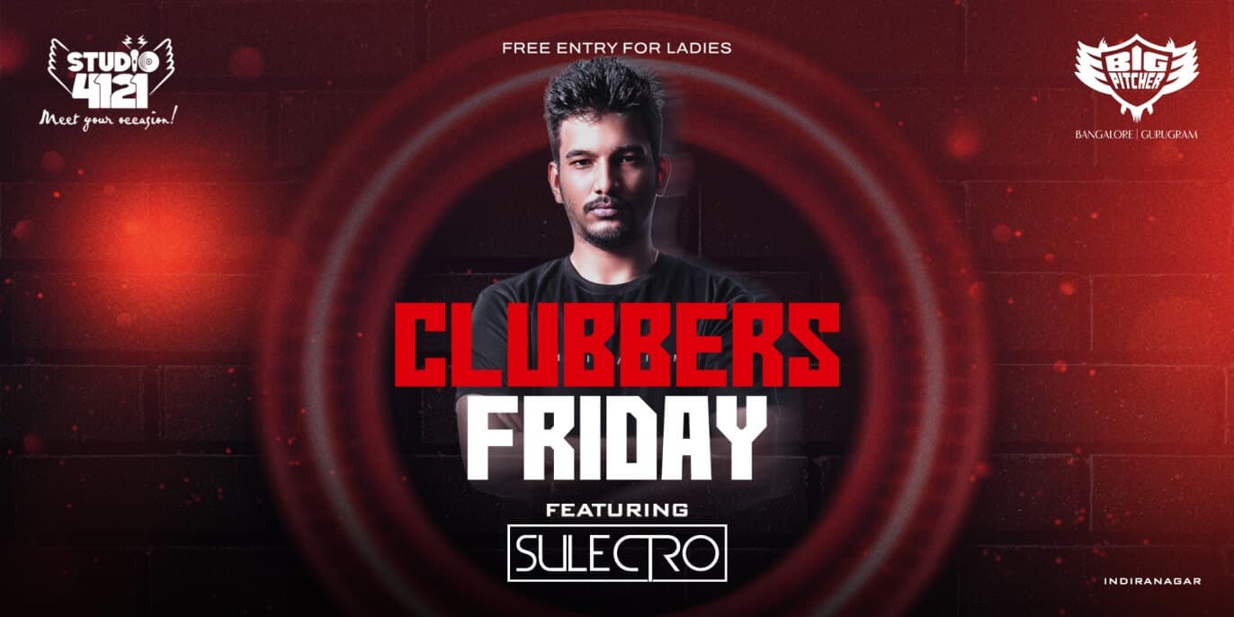 Clubbers Friday | Indiranagar