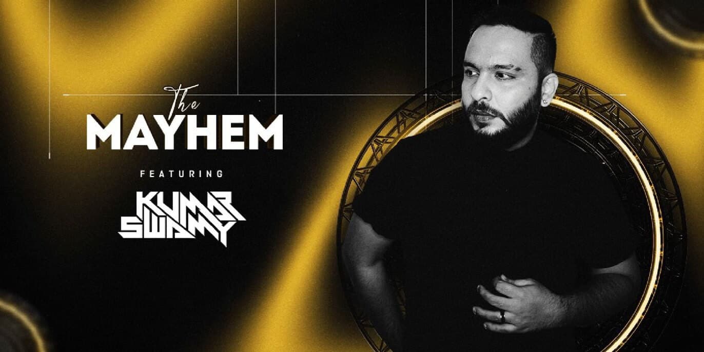 The Mayhem Ft Kumar Swamy