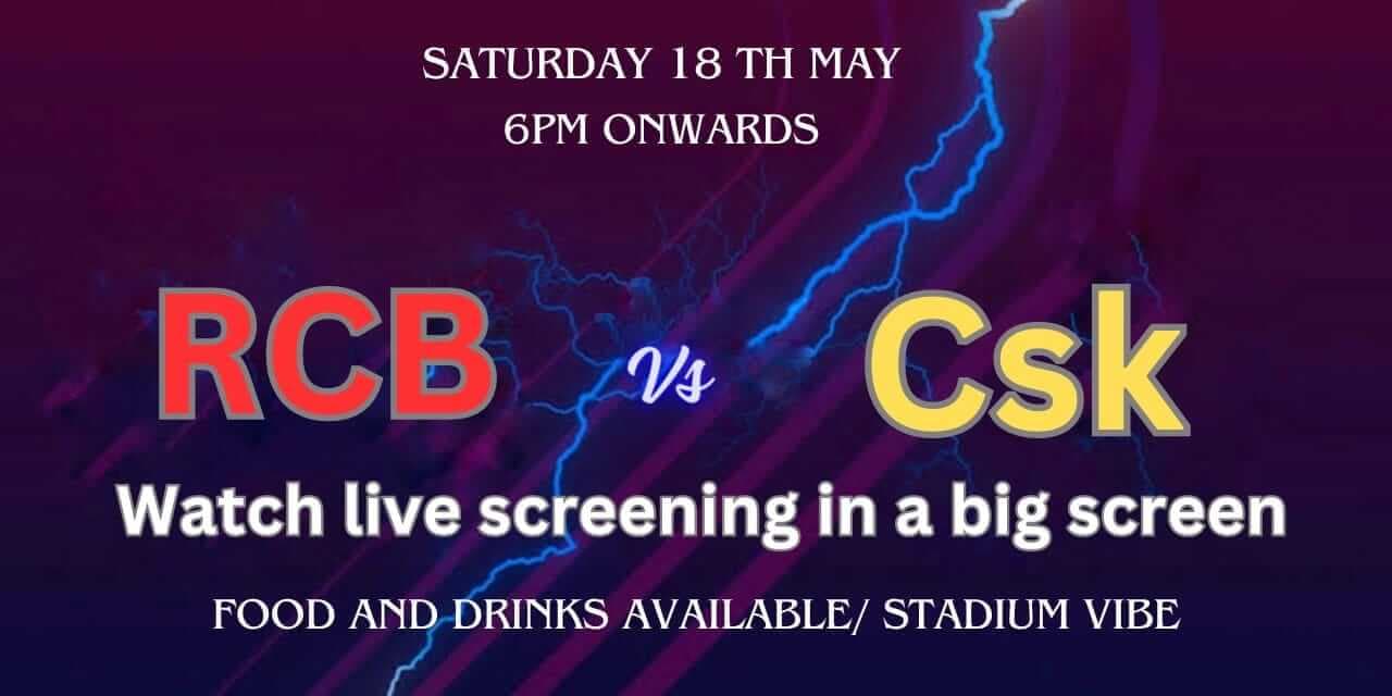 RCB Vs CSK - Live IPL Screening 