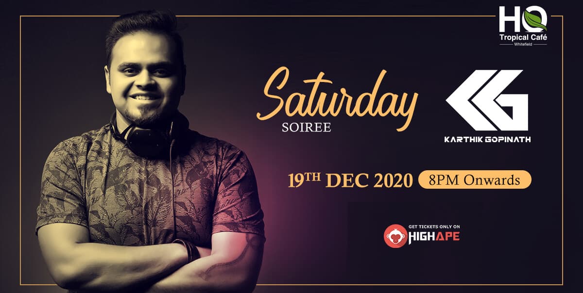 Saturday Soiree Ft Karthik Gopinath