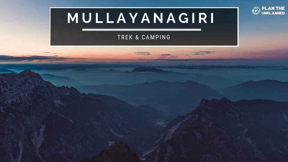 Mullayanagiri Trek and Camping | Plan The Unplanned