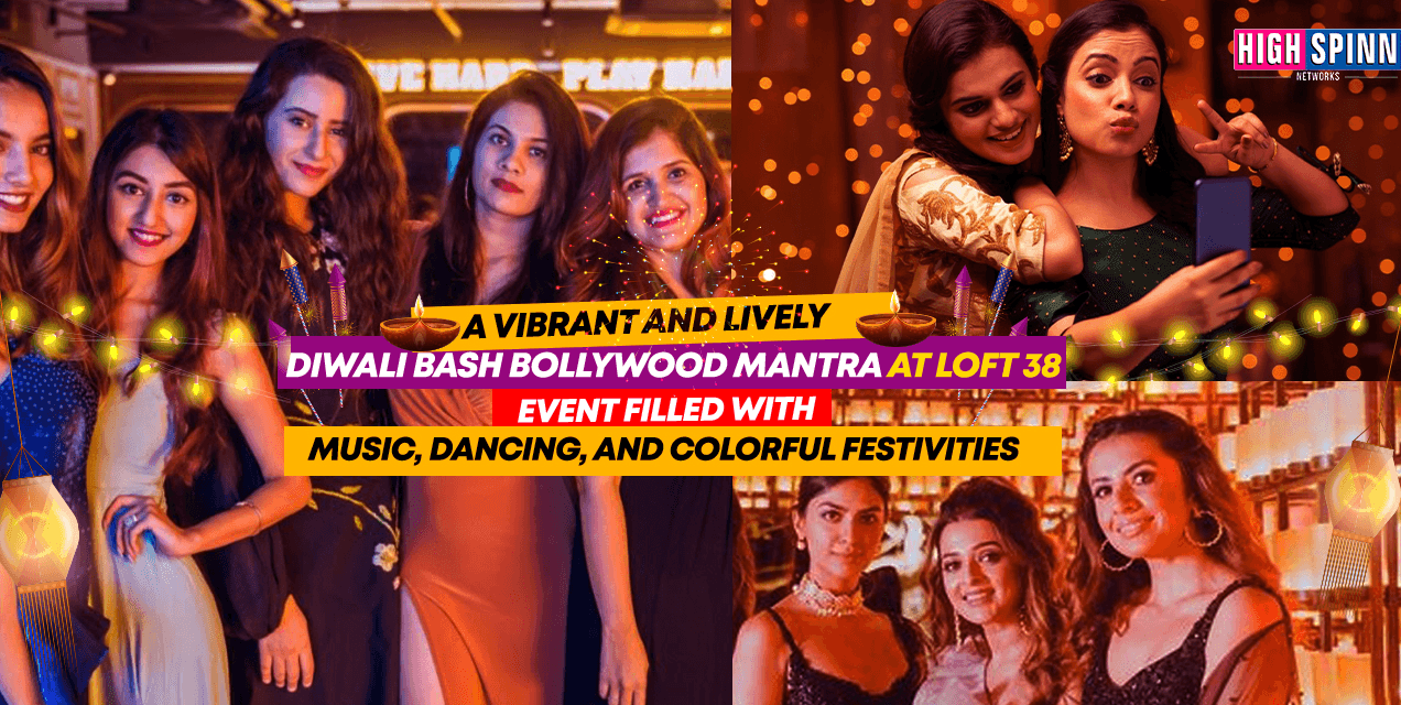 Bollywood Mantra | Diwali Edition At Loft 38