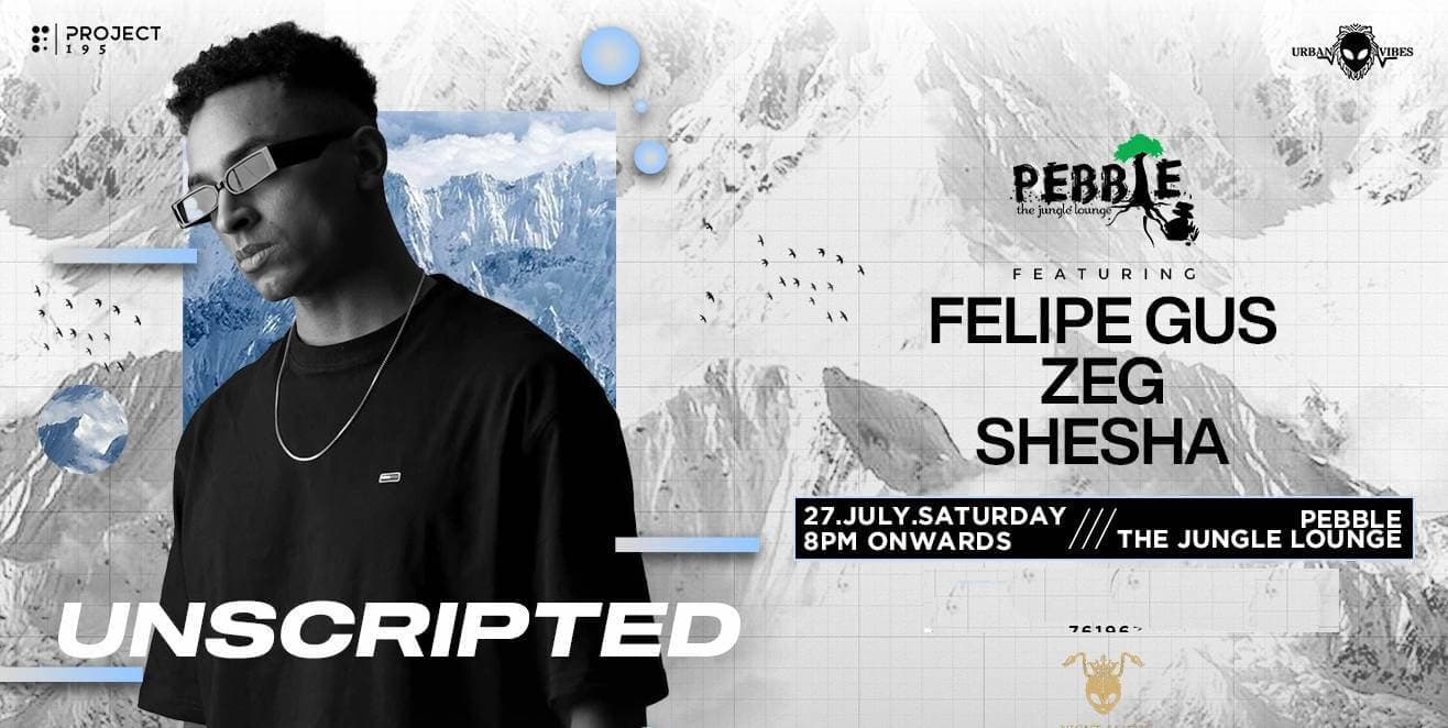 Unscripted Ft Felipe Gus | Pebble The Jungle Lounge