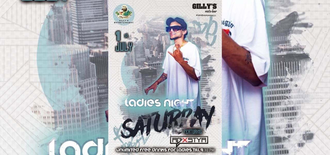 Saturday Ladies Night | Gilly's Kunadalahalli