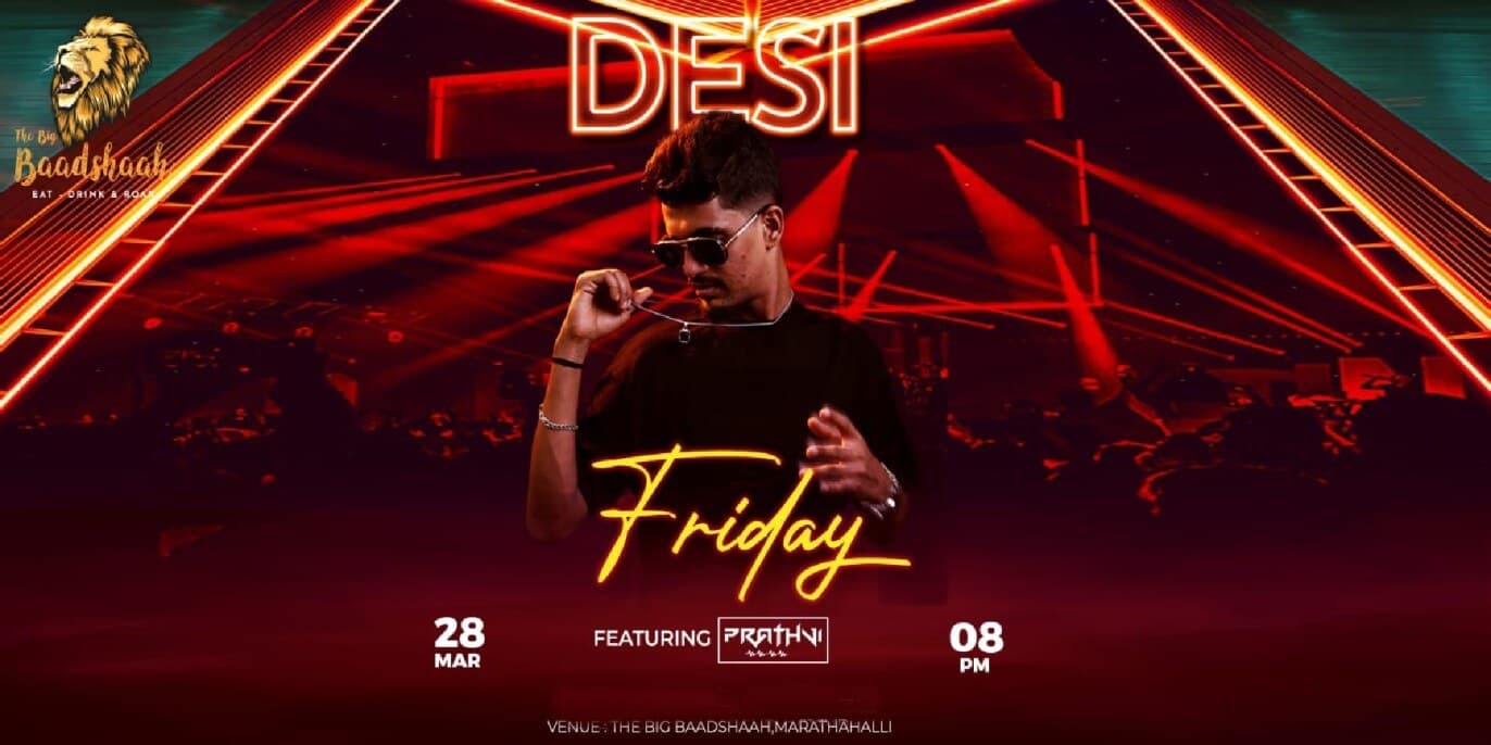 Desi Friday | The Big Baadshaah