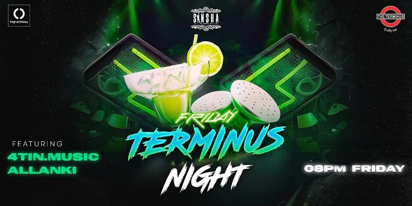 Friday Terminus Night
