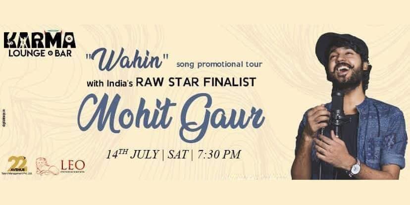 Wahin Song Tour - Mohit Gaur Live at Karma Lounge & Bar