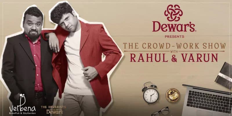 Dewar's Presents Crowd Work Show - Rahul Subramanian & Kumar Varun