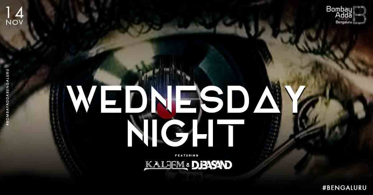 WEDNESDAY NIGHT FT. DJ KALEEM & BASAND