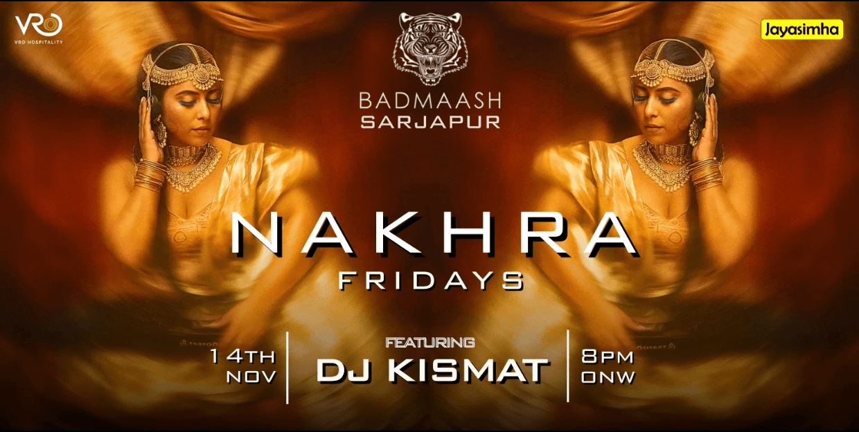 Nakhra Fridays | Badmaash Sarjapur
