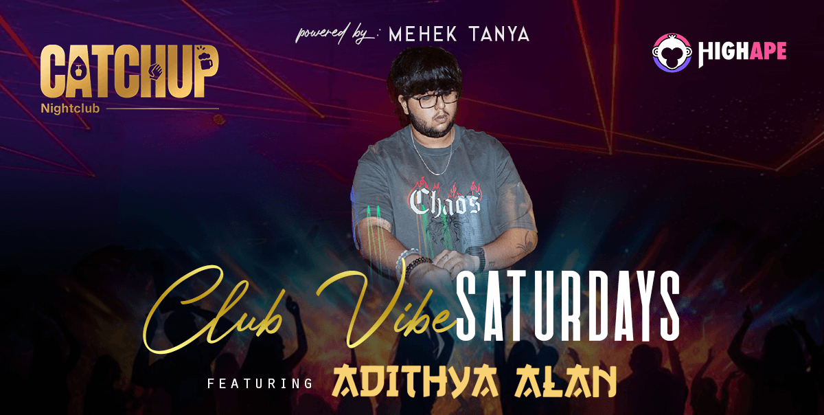 Club Vibe Saturdays Ft Adithya Alan