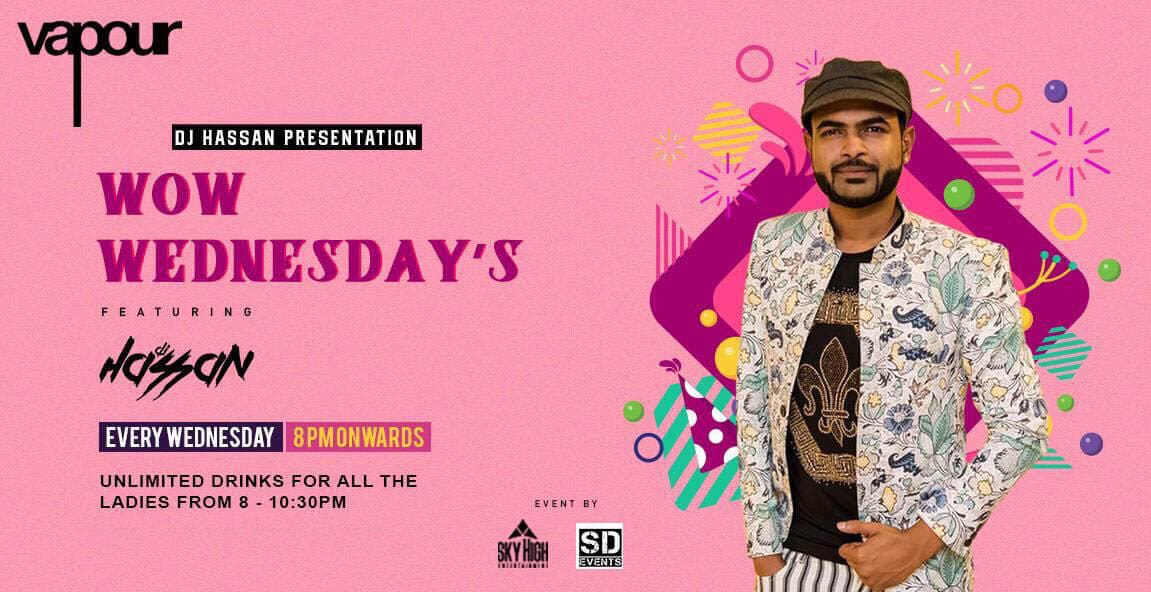 Wow Wednesday at Vapour - With DJ Hassan