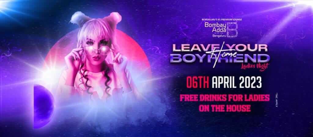 Leave Your Boyfriend Home - Ladies Night