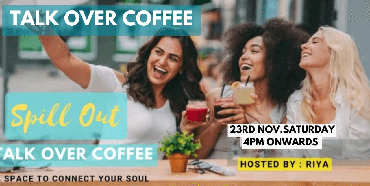 Spill Out - Talk Over Coffee Meet 