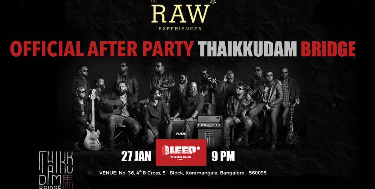 Thaikkudam Bridge - Official After Party