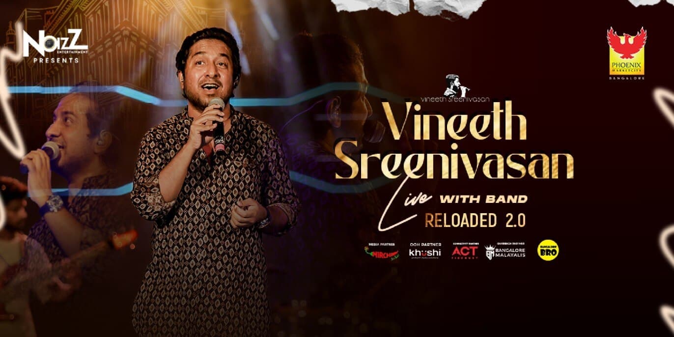 Vineeth Sreenivasan Reloaded 2.0 Tour 