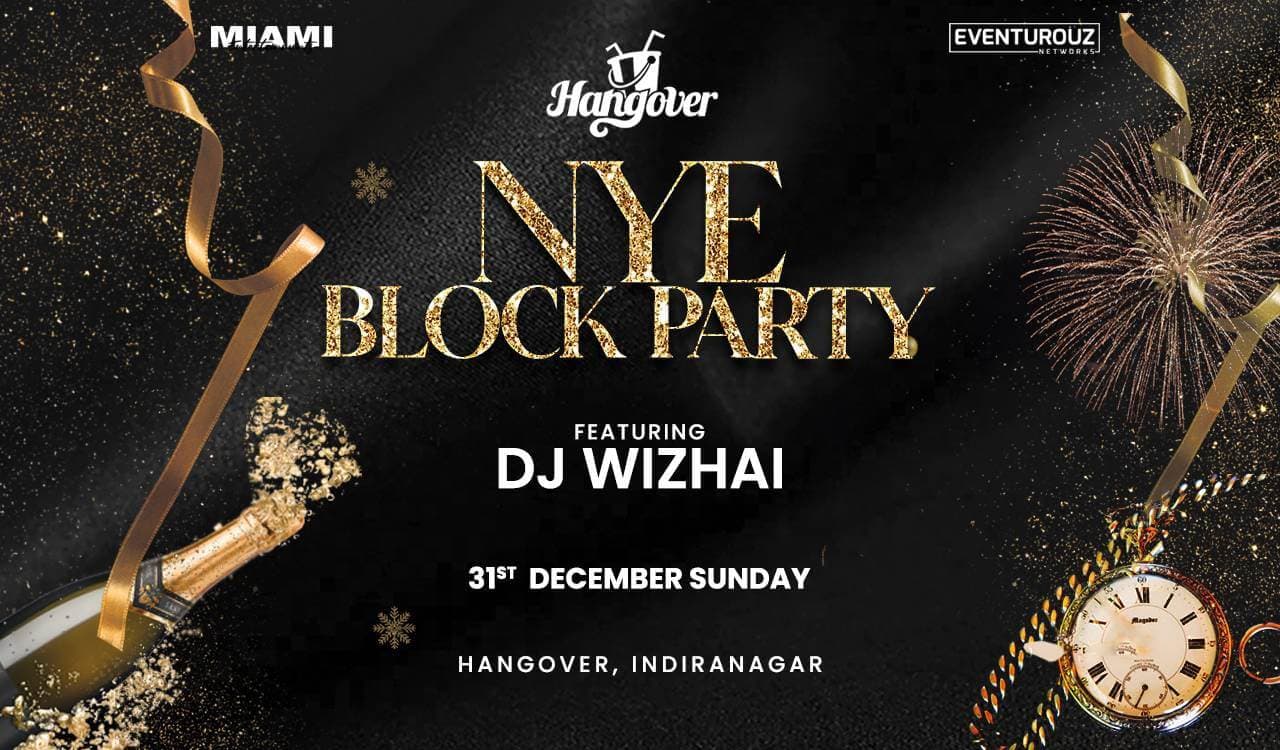 New Year Eve Block Party | Hangover Indiranagar